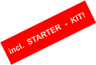 incl.  STARTER  -  KIT!